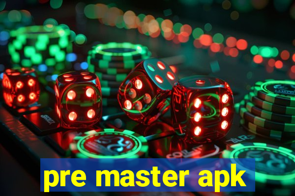 pre master apk